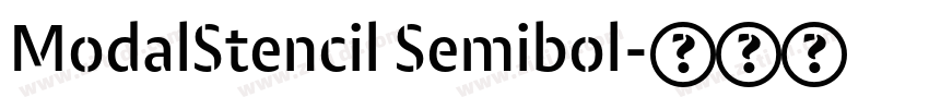 ModalStencil Semibol字体转换 ModalStencil Semibol字体转换